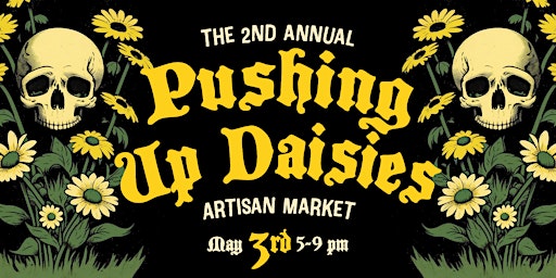 Imagem principal do evento Pushing Up Daisies Artisan Market