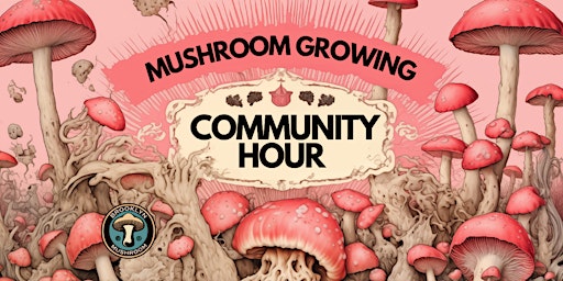 Imagen principal de Mushroom Growing & Mycology Community Hour