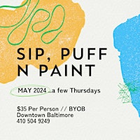 Imagem principal do evento Sip, Puff n Paint.. Some Thursdays in May!