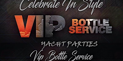 Primaire afbeelding van DEPOSITS FOR VIP PACKAGES & BOTTLE SERVICE FOR BOAT RIDES