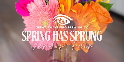 Imagem principal do evento Spring Has Sprung Vendor Fair (Free)