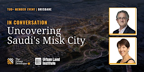 TUD+ Member Event | Uncovering Saudi's Misk City