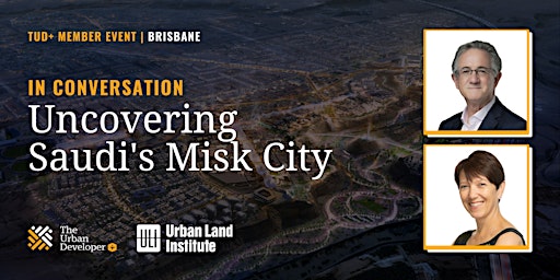 Imagen principal de TUD+ Member Event | Uncovering Saudi's Misk City