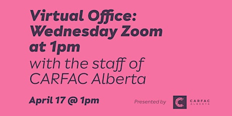 Virtual Office: Wednesday Zoom at 1pm with CARFAC Alberta