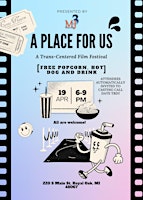 "A Place For Us" A Trans Centered Film Screenings and Discussion primary image