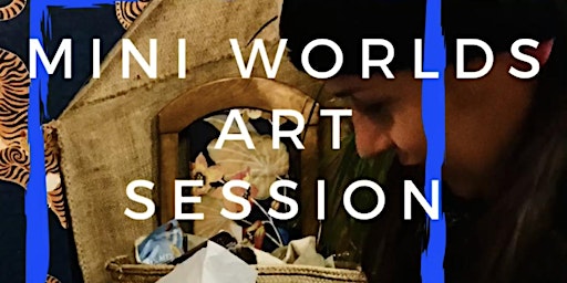 Primaire afbeelding van ‘Mini World’ Sessions Creative Expressive Art Workshop