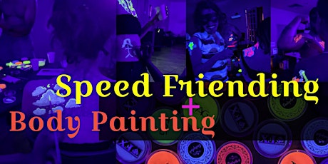 Speed Friending + UV body painting (with wine)