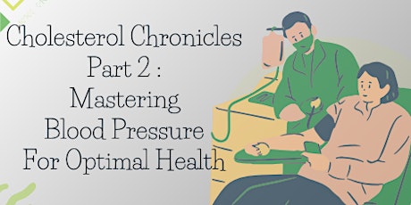 Cholesterol Chronicles Part 2 : Mastering Blood Pressure For Optimal Health