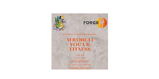 Imagem principal de AfroNature x Forge Yoga presents: AfroBeat Yoga & Fitness!