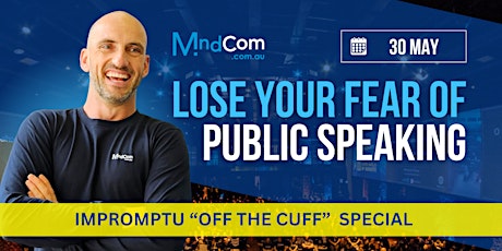 Lose your FEAR of PUBLIC SPEAKING - Impromptu "Off the Cuff" Special primary image