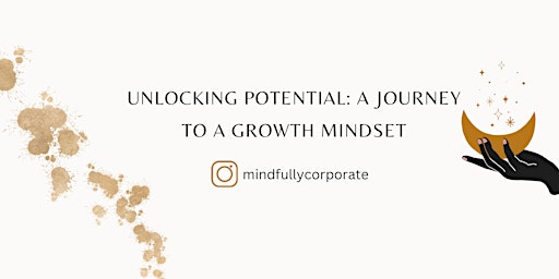 Imagem principal do evento Unlocking Potential: A Journey to a Growth Mindset