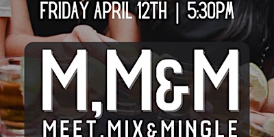 Imagen principal de MEET, MIX, & MINGLE  - April 12