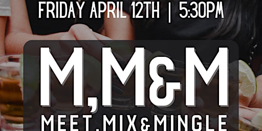 Immagine principale di MEET, MIX, & MINGLE  - April 12 