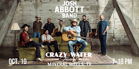 THURS. | OCT 10//JOSH ABBOTT BAND//Crazy Water Festival  Concert