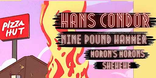 Imagem principal de HANS CONDOR ALBUM RELEASE w/ Nine Pound Hammer, Moron's Morons, & SheHeHe