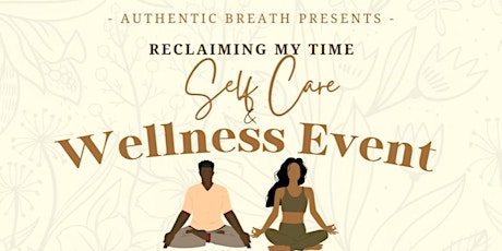 Reclaiming My Time: Self-Care and Wellness Event