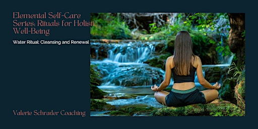 Primaire afbeelding van Elemental Self-Care Series: Water - Emotional Healing and Flow
