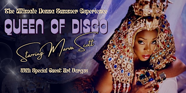 Queen of Disco The Ultimate Donna Summer Experience starring Marva Scott