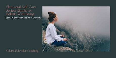 Elemental Self-Care Series: Spirit - Connection and Inner Wisdom