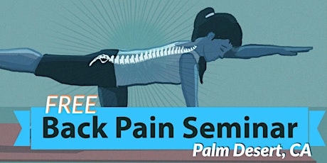 Free Back Pain Relief Dinner Seminar - Palm Desert, CA primary image