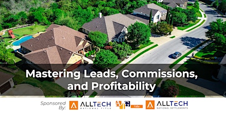 Mastering Leads, Commissions, and Profitability in Real Estate Free Webinar