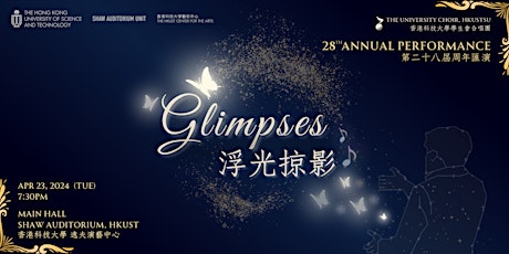 28th Annual Performance - Glimpses by The University Choir, HKUSTSU