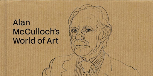 Imagem principal do evento Alan McCulloch's world of Art