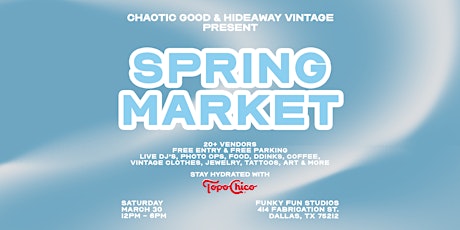 Spring Market presented by Chaotic Good & Hideaway Vintage
