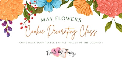 Immagine principale di May Flowers Cookie Decorating with Treats by Tracey 