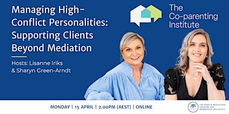 Managing High-Conflict Personalities: Supporting Clients Beyond Mediation