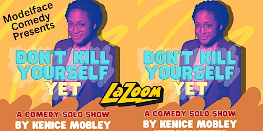 Imagem principal de "Don't Kill Yourself Yet" a comedy solo show from Kenice Mobley