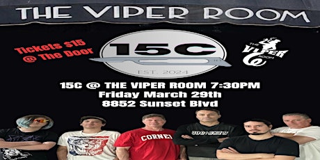 15C at the Viper Room