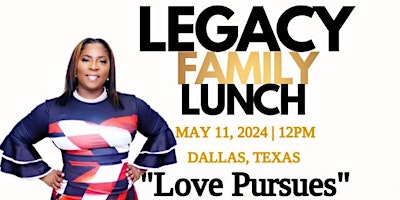 Image principale de LEGACY FAMILY LUNCH CELEBRATION-Dallas, TX