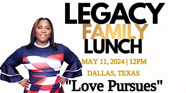 LEGACY FAMILY LUNCH CELEBRATION-Dallas, TX