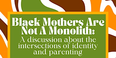 Hauptbild für Black Mothers Are Not A Monolith: A Discussion About The Intersection of Identity and Parenting