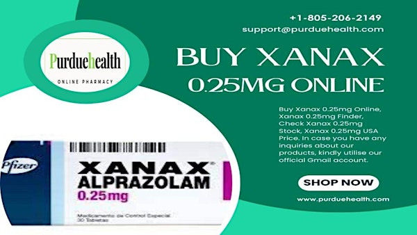 Check Out Now To Buy Xanax 0.25mg Online at PurdueHealth