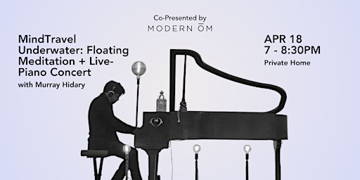 Primaire afbeelding van MindTravel Underwater: Floating Meditation + Live-Piano Concert