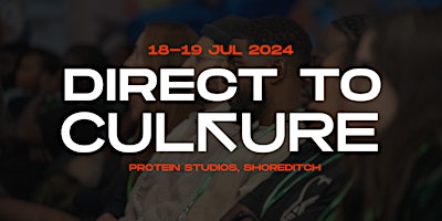 Direct To Culture July 2024 primary image