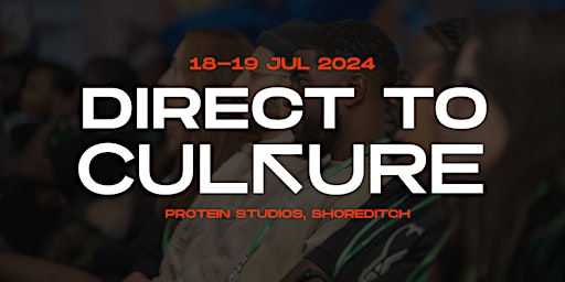 Primaire afbeelding van Direct To Culture July 2024