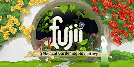 Fujii - A magical gardening VR adventure (8-14 years)