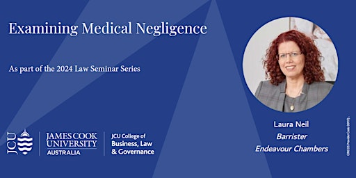 Imagen principal de Examining Medical Negligence with Laura Neil – JCU Seminar Series