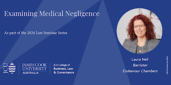Examining Medical Negligence with Laura Neil – JCU Seminar Series
