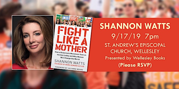 Shannon Watts presents "Fight Like a Mother"