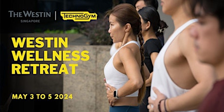 Westin Wellness Retreat with Technogym