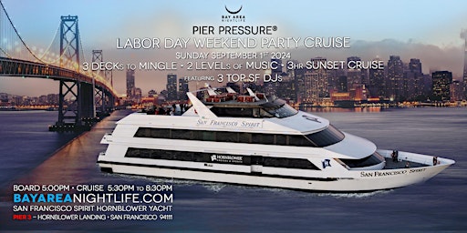 Primaire afbeelding van SF Labor Day Weekend | Pier Pressure® Sunset Party Cruise