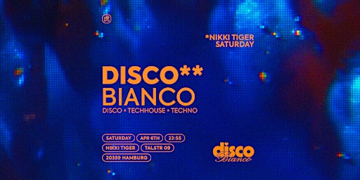 Hauptbild für Nikki Tiger presents Disco Bianco