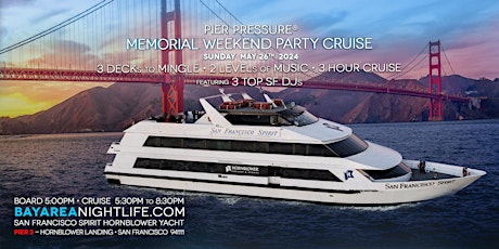 SF Memorial Day Weekend | Pier Pressure® Sunset Party Cruise
