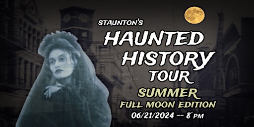 Imagem principal de STAUNTON'S HAUNTED HISTORY TOUR  - -  SUMMER FULL MOON EDITION