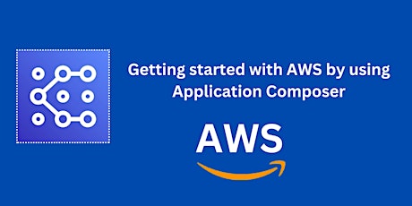 Getting started with AWS by using Application Composer