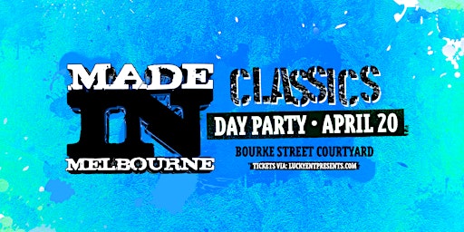 Image principale de Made In Melbourne | Day Party @ Royal Mel Hotel | April  20th